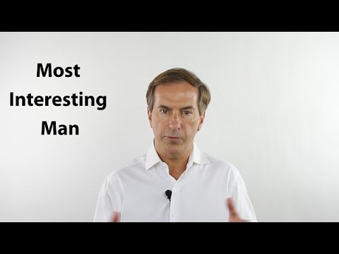 The Most Interesting Man in the World