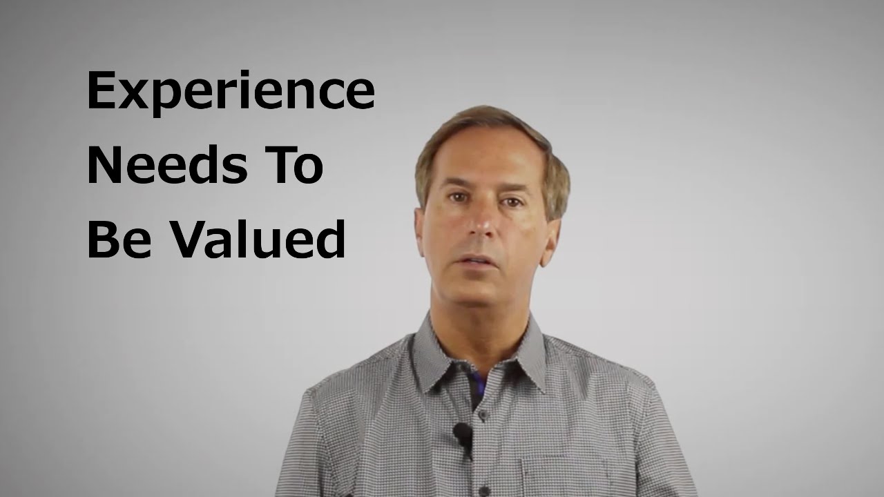 Experience Needs To Be Valued