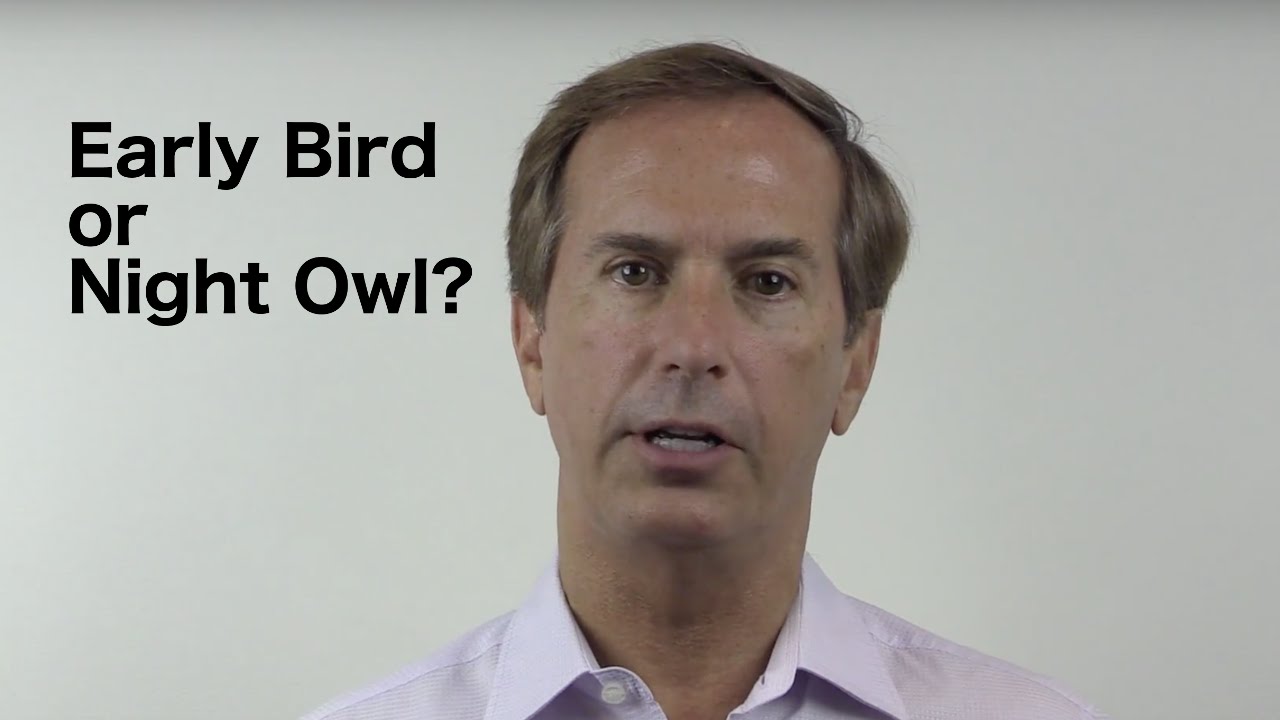 Early Bird Or Night Owl?