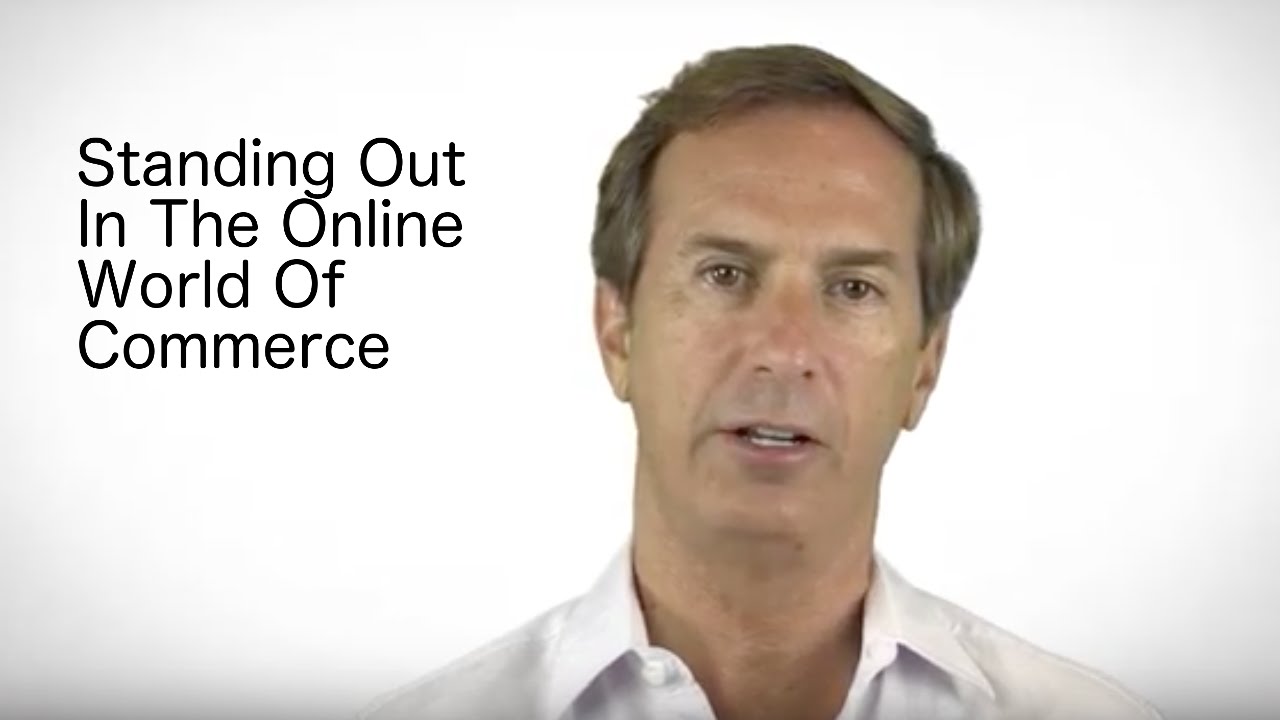 Standing Out In The World Of Online Commerce